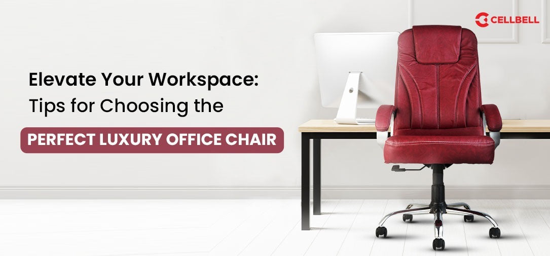 Elevate Your Workspace: Tips for Choosing the Perfect Luxury Office Chair